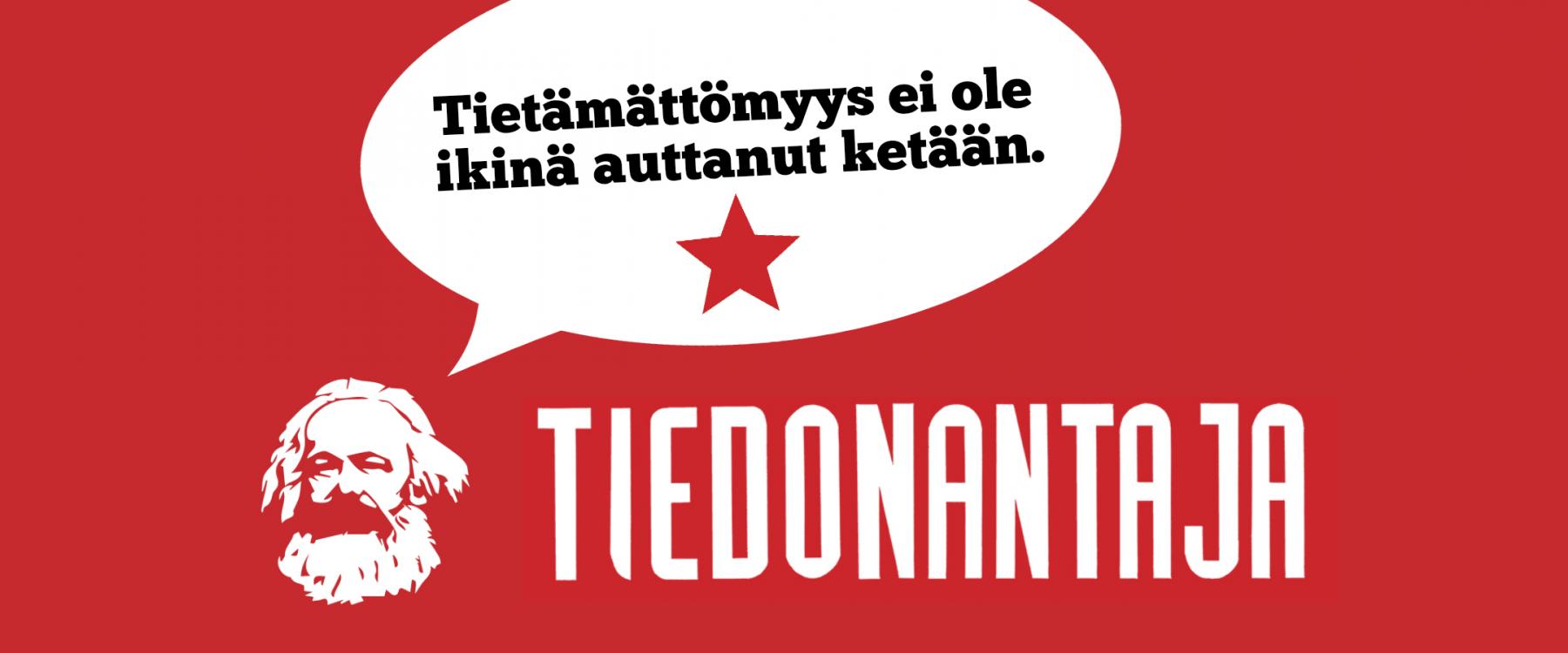 Punaisella taustalla Tiedonantajan logo, Marxin kuva ja puhekupla Marxilla, jossa sanotaan: 'Tietämättömyys ei ole ikinä auttanut ketään.'.